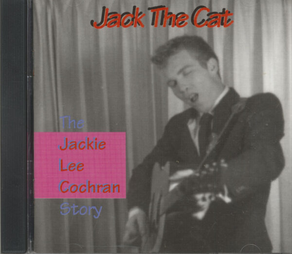 Jackie Lee Cochran - Jack The Cat - The Jackie Lee Cochran Story (CD)