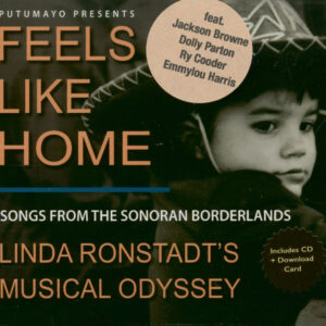 Linda Ronstadt - Feels Like Home: Songs From The Sonoran Borderland (CD)