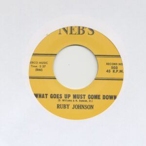 Ruby Johnson - What Goes Up Must Come Down - I Want A Real Man (7inch