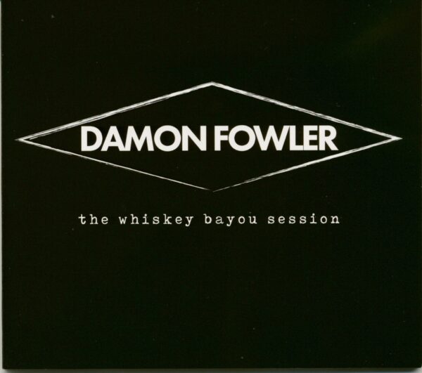 Damon Fowler - Whiskey Bayou Session (CD)