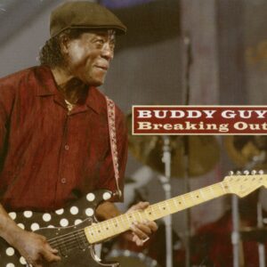 Buddy Guy - Breaking Out