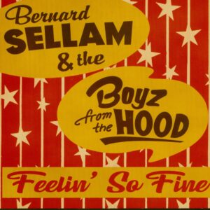 Bernard Sellam & The Boyz From The Hood - Feelin' So Fine (CD)