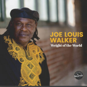 Joe Louis Walker - Weight Of The World (CD)