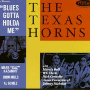 Texas Horns - Blues Gotta Holda Me