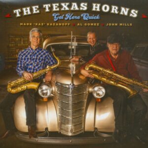 The Texas Horns - Get Here Quick (CD)