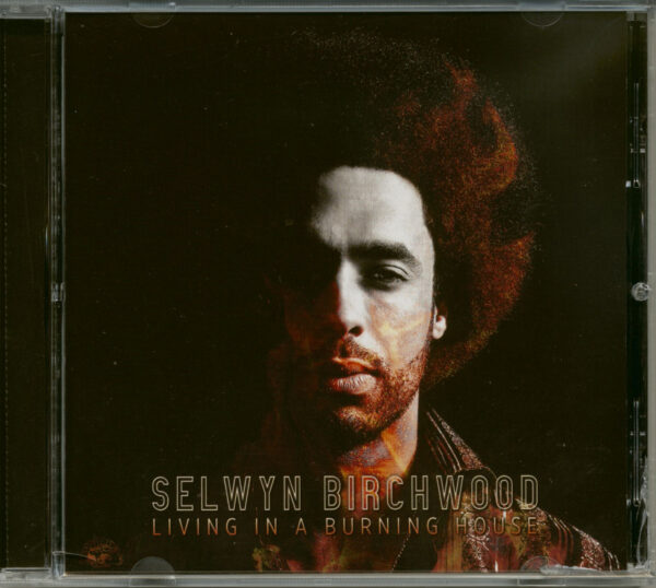 Selwyn Birchwood - Living In A Burning House (CD)