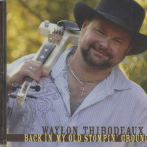 Waylon Thibodeaux - Back In My Old Stompin' Grounds (CD)