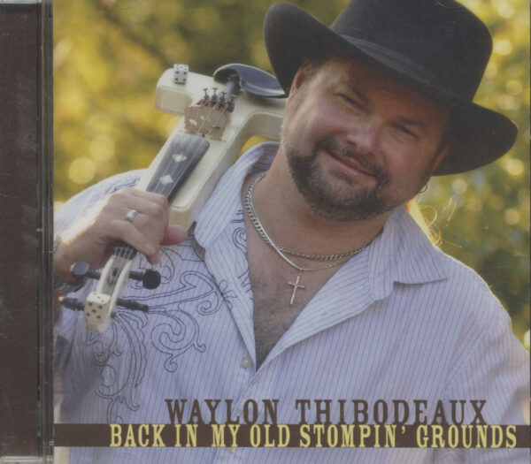 Waylon Thibodeaux - Back In My Old Stompin' Grounds (CD)