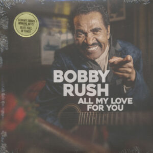 Bobby Rush - All My Love For You (LP)