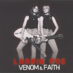 Larkin Poe - Venom & Faith (CD)