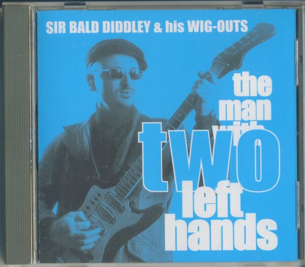 Sir Bald Diddley - The Man With Two Left Hands (CD)