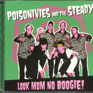 Poisonivies & The Steady - Look Mom No Boogie! (CD)