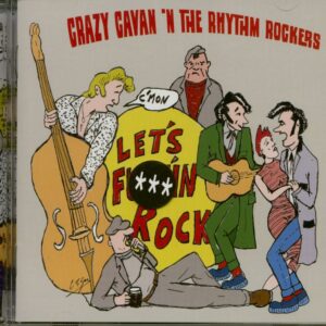 Crazy Cavan & The Rhythm Rockers - C'mon Let's F***in' Rock (CD)