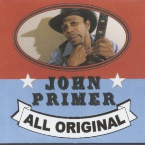 John Primer - All Original (CD)