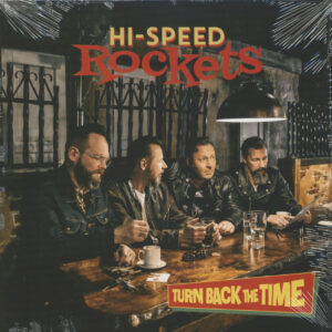 Hi-Speed Rockets - Turn Back the Time (LP)