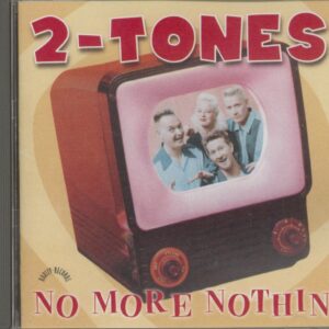 2 - TONES - No More Nothin' (CD)