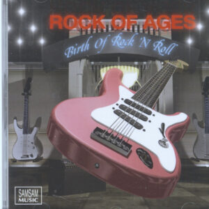 Rock Of Ages - Birth Of Rock'n'Roll (CD)