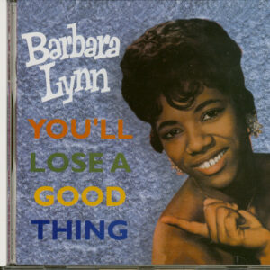 Barbara Lynn - You'll Lose A Good Thing (CD)