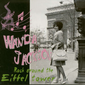 Wanda Jackson - Rock Around The Eiffel Tower (CD)