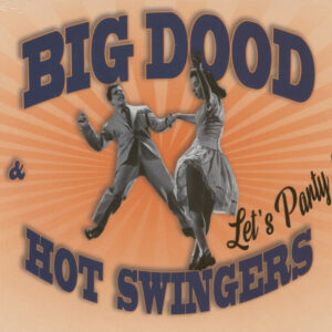 Big Dood & Hot Swingers - Let's Party! (CD)