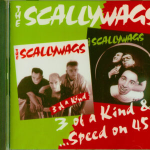 The Scallywags - 3 Of A Kind & ...Speed On 45 (CD)