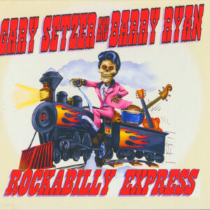 Gary Setzer & Barry Ryan - Rockabilly Express (CD Digipack)