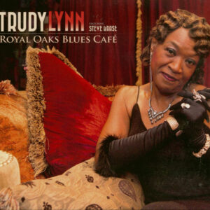 Trudy Lynn - Royal Oaks Blues Cafe (CD)