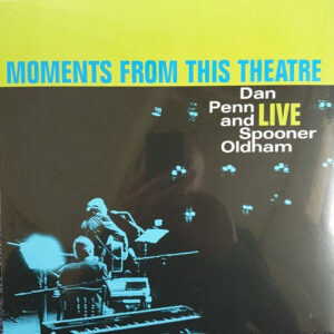 Dan Penn & Spooner Oldham - Moments From This Theatre (LP