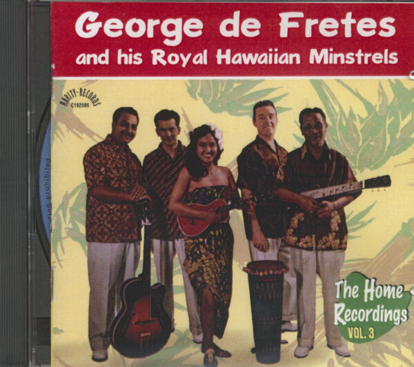 George de Fretes and his Royal Hawaiian Minstrels - The Home Recordings Vol. 3 (CD)