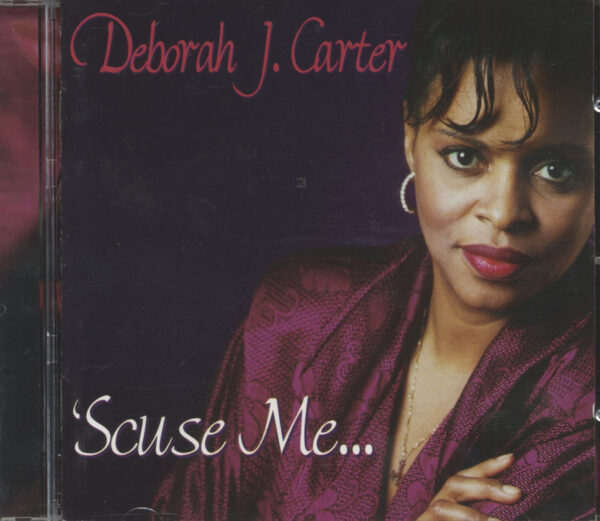 Deborah J. Carter - 'Scuse Me... (CD)