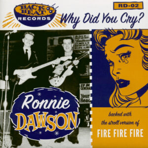 Ronnie Dawson - Why Did You Cry - Fire Fire Fire (7inch