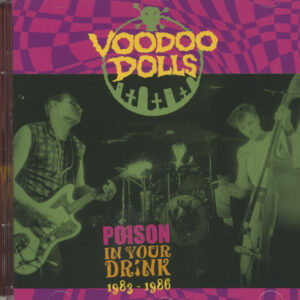 VOODOO DOLLS - Poison In Your Drink 1983-1986 (CD)