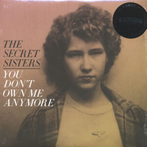 SECRET SISTERS - You Don't Own Me Anymore (LP