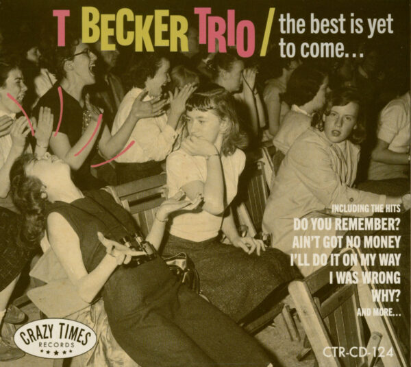 T Becker Trio - The Best Is Yet To Come...(CD)