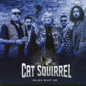 Cat Squirrel - Blues What Am (CD)