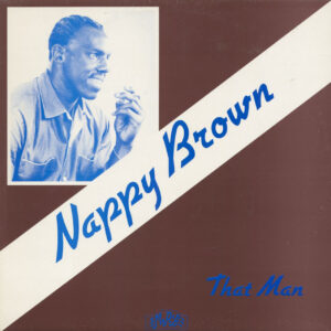 Nappy Brown - Nappy Brown - That Man - 1954-61 (LP)