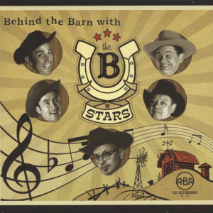 B STARS - Behind The Barn (2010)