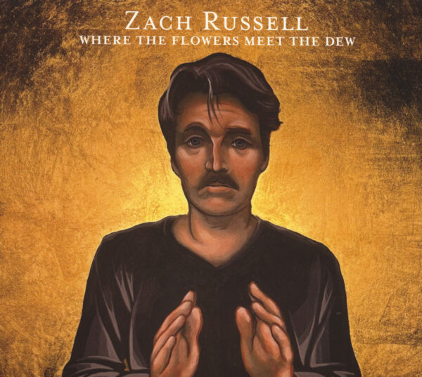 Zach Russell - Where The Flowers Meet The Dew (CD)