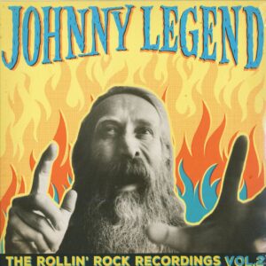 Johnny Legend - The Rollin' Rock Recordings