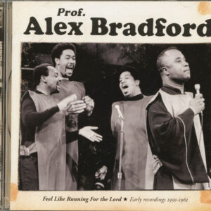 Prof. Alex Bradford - Feel Like Running For The Lord - Early Recordings 1950 - 1961 (CD)