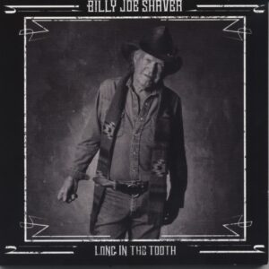 Billy Joe Shaver - Long In The Tooth