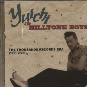 Yuichi Boys & The Hilltone - The Thousands Records Era 2000-2005 (CD)