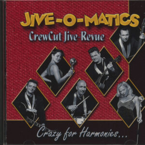 Jive-O-Matics - Crew Cut Jive Revue - Crazy For Harmonies... (CD)