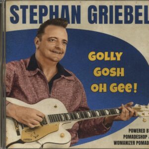 Stephan Griebel - Golly Gosh Oh Gee! (CD)