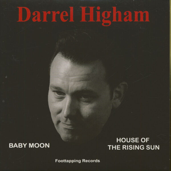 Darrell Higham - Baby Moon - House Of The Rising Sun (7inch