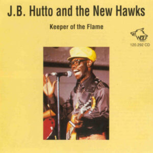 J.B. Hutto - Keeper Of The Flame