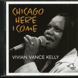 Vivian Vance Kelly - Chicago Here I Come (CD)