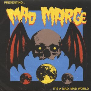 Mad Marge - It's A Mad