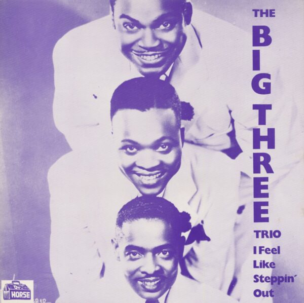 The Big Three Trio (Feat. Willie Dixon) - I Feel Like Steppin' Out (LP)