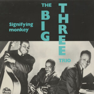 The Big Three Trio - Signifying Monkey (LP)